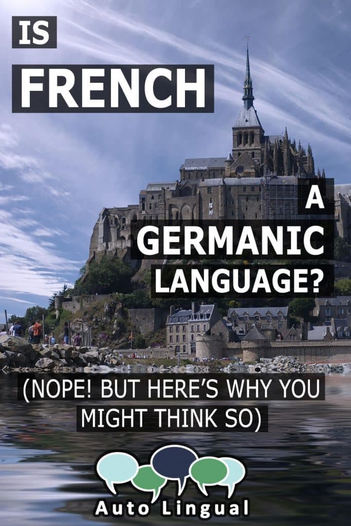 Is French A Germanic Language? (Nope It's Latin!) | AutoLingual – Learn ...