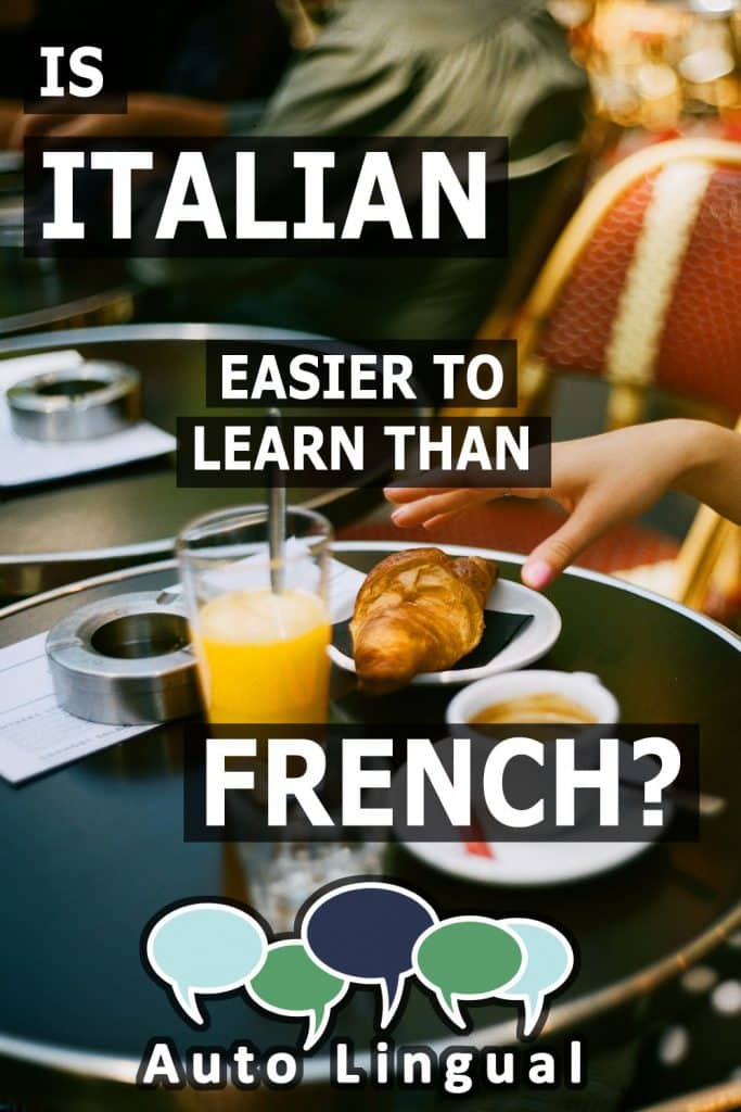 Is Italian Easier To Learn Than French? A Few Reasons Why It Might Be