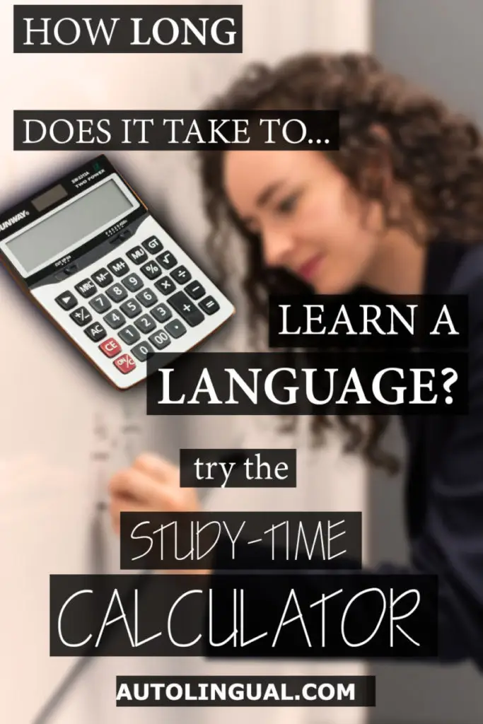 The Study Time Calculator - How Does It Take To Learn A | – Learn A Foreign By Yourself